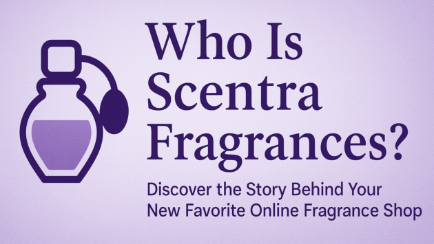 Who Is Scentra Fragrances blog header image showing the Scentra Fragrances brand and logo, .Who Is Scentra Fragrances